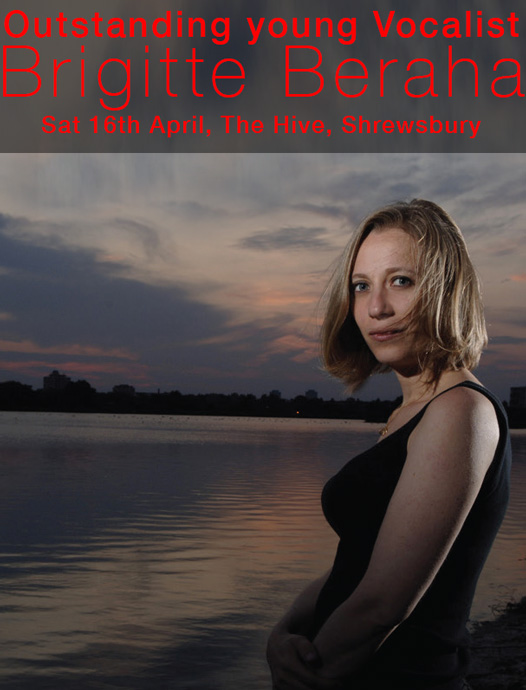 Outstanding young VocalistBrigitte Beraha Sat 16th April, The Hive, Shrewsbury